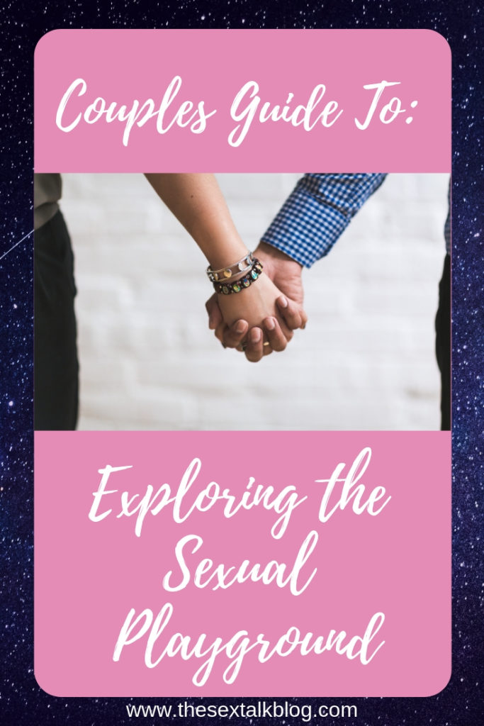 Couples Guide To Exploring The “sexual Playground” The Sex Talk Blog 4011